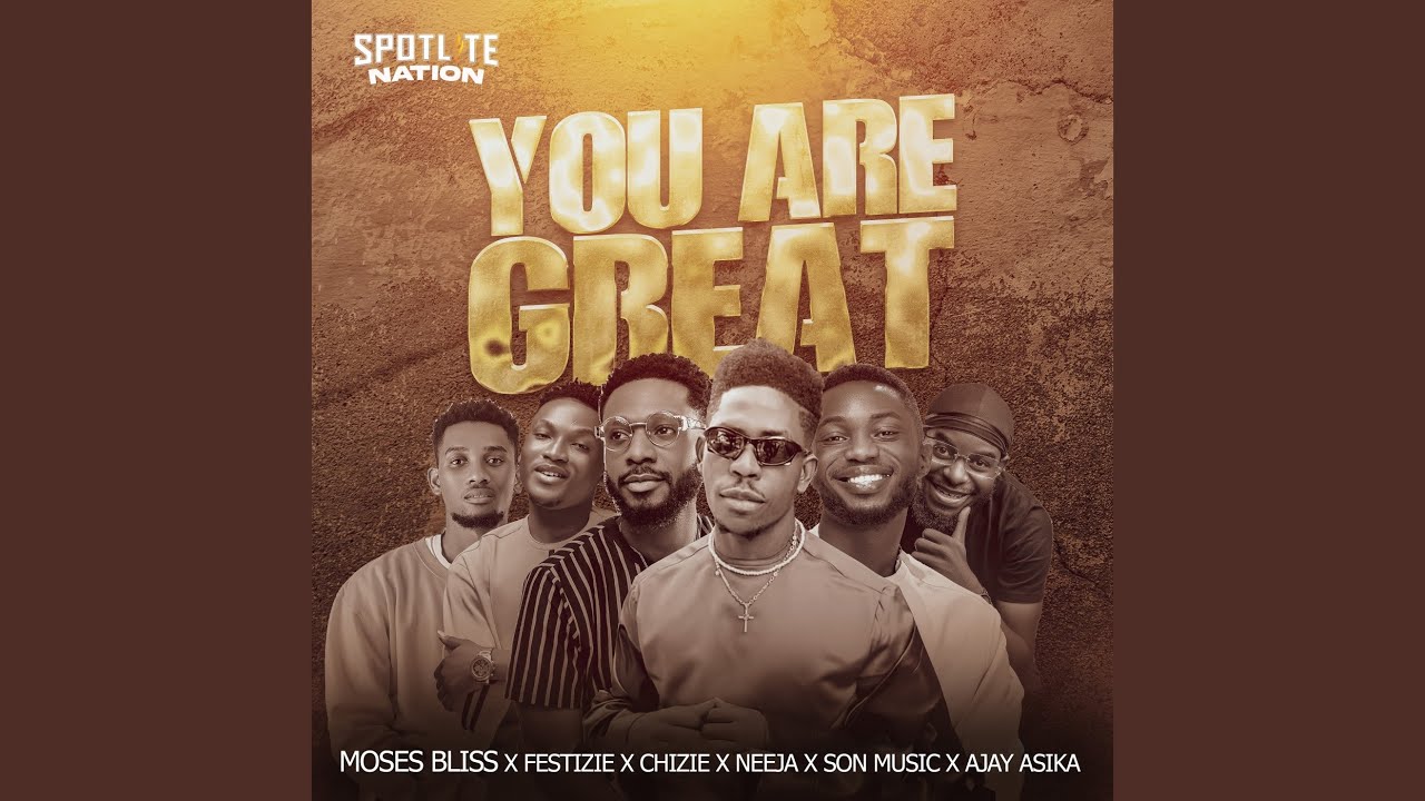 You are great by "Moses Bliss"